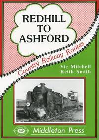 Book Cover for Redhill to Ashford by Vic Mitchell, Keith Smith