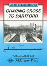 Book Cover for Charing Cross to Dartford by Vic Mitchell, Keith Smith