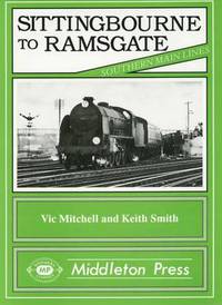 Book Cover for Sittingbourne to Ramsgate by Vic Mitchell, Keith Smith