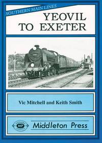 Book Cover for Yeovil to Exeter by Vic Mitchell, Keith Smith