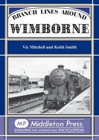 Book Cover for Branch Lines Around Wimborne by Vic Mitchell, Keith Smith