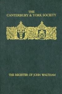 Book Cover for The Register of John Waltham, Bishop of Salisbury, 1388-1395 by Catholic Church, T C B Timmins, Canterbury and York Society