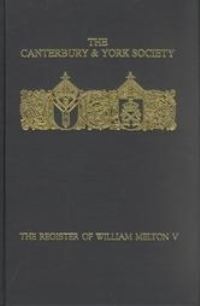 Book Cover for The Register of William Melton, Archbishop of York, 1317-1340. Vol. 5 by William Melton, T C B Timmins, Canterbury and York Society