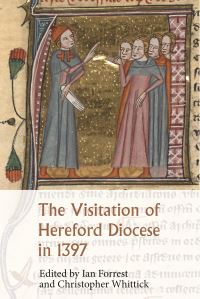 Book Cover for The Visitation of Hereford Diocese in 1397 by Ian Forrest, Christopher Whittick