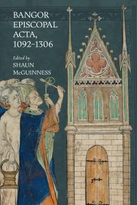 Book Cover for Bangor Episcopal Acta, 1092-1306 by Shaun D McGuinness