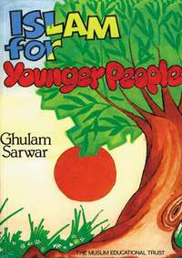 Book Cover for Islam for Younger People by Ghulam Sarwar, Muslim Educational Trust