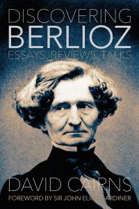 Book Cover for Discovering Berlioz by David Cairns