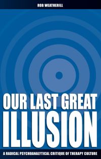 Book Cover for Our Last Great Illusion by Rob Weatherill