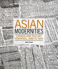 Book Cover for Asian Modernities by John Clark
