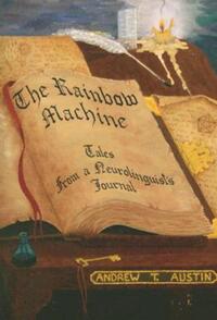 Book Cover for The Rainbow Machine by Andrew T Austin