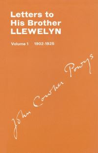 Book Cover for Letters to His Brother Llewlyn, Volume I, 1902-1925 by John Cowper Powys