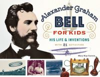 Book Cover for Alexander Graham Bell for Kids by Mary Kay Carson