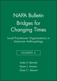 Book Cover for Bridges for Changing Times by Linda A Bennett, Karen J Hanson, Omer Call Stewart, National Association for the Practice of Anthropology US