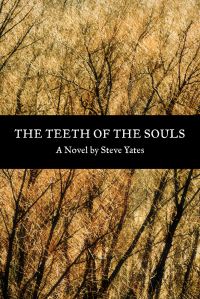 Book Cover for The Teeth of the Souls by Steve Yates