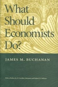 Book Cover for What Should Economists Do? by James M Buchanan
