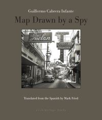 Book Cover for Map Drawn by a Spy by G Cabrera Infante