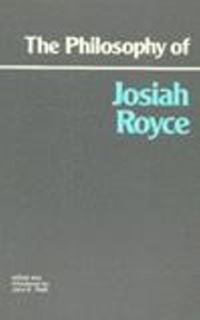 Book Cover for The Philosophy of Josiah Royce by Josiah Royce