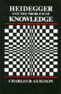 Book Cover for Heidegger and the Problem of Knowledge by Charles B Guignon