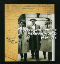 Book Cover for Photographs from the Memphis World, 1949-1964 by Marina Pacini, Memphis Brooks Museum of Art, CloughHanson Gallery