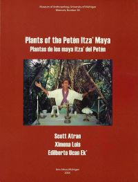Book Cover for Plants of the Petén Itza' Maya by Scott Atran, Ximena Lois, Edilberto Ucan Ek
