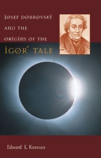 Book Cover for Josef DobrovskÔy and the Origins of the Igor' Tale by Edward L Keenan