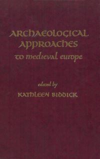 Book Cover for Archaeological Approaches to Medieval Europe by Kathleen Biddick