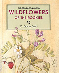 Book Cover for Compact Guide to Wildflowers of the Rockies by C Dana Bush