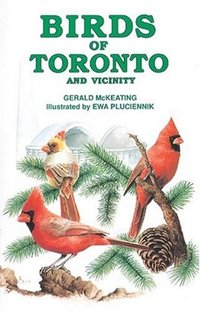 Book Cover for Birds of Toronto and Vicinity by Gerald McKeating