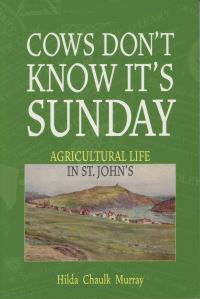 Book Cover for Cows Don't Know It's Sunday by Hilda Chaulk Murray