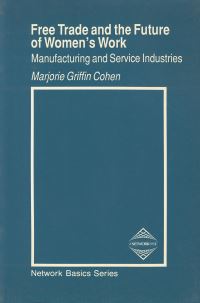 Book Cover for Free Trade and the Future of Women's Work by Marjorie Griffith Cohen