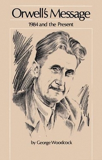 Book Cover for Orwell's Message by George Woodcock