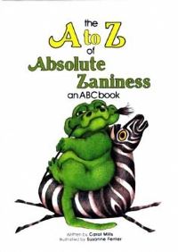 Book Cover for A to Z of Absolute Zaniness by Carol Mills