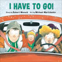 Book Cover for I Have to Go! (Annikin Miniature Edition) by Robert Munsch