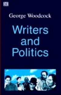 Book Cover for Writer And Politics by George Woodcock
