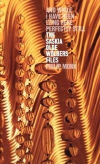 Book Cover for The Saskia Olde Wolbers Files: by Philip Monk