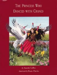 Book Cover for Princess Who Danced With Cranes by Annette Lebox
