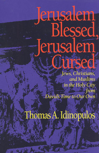 Book Cover for Jerusalem Blessed, Jerusalem Cursed by Thomas A Idinopulos