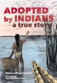 Book Cover for Adopted by Indians by Thomas Jefferson Mayfield