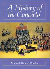 Book Cover for A History of the Concerto by Michael Thomas Roeder