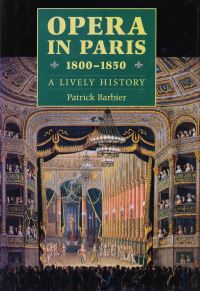 Book Cover for Opera in Paris, 1800-1850 by Patrick Barbier, Robert Gust Luoma