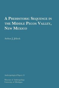 Book Cover for A Prehistoric Sequence in the Middle Pecos Valley, New Mexico by Arthur J Jelinek