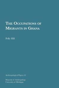 Book Cover for The Occupations of Migrants in Ghana by Polly Hill