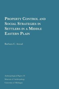 Book Cover for Property Control and Social Strategies in Settlers in a Middle Eastern Plain by Barbara C Aswad