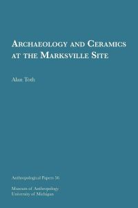 Book Cover for Archaeology and Ceramics at the Marksville Site by Alan Toth