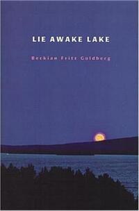 Book Cover for Lie Awake Lake by Beckian Fritz Goldberg