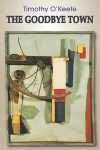 Book Cover for The Goodbye Town by Timothy OKeefe