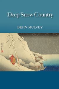 Book Cover for Deep Snow Country by Bern Mulvey