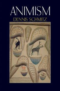 Book Cover for Animism by Dennis Schmitz