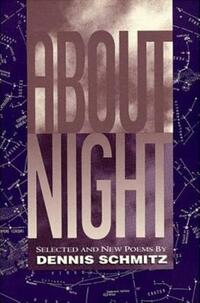 Book Cover for About Night by Dennis Schmitz