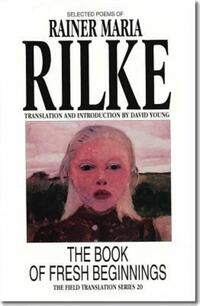 Book Cover for The Book of Fresh Beginnings by Rainer Maria Rilke